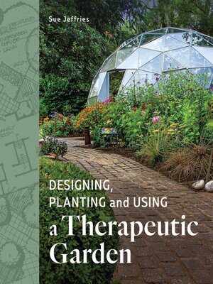 Designing, Planting and Using a Therapeutic Garden - ebook